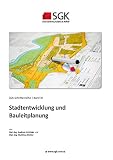 Stadtentwicklung und Bauleitplanung (SGK-Schriftenreihe 35)