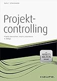 Projektcontrolling - mit Arbeitshilfen online: Projekte überwachen, steuern, präsentieren (Haufe Fachbuch)