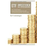 ETF Investieren als Privatanleger - mit Indexfonds eigenverantworlich den Vermögensaufbau g