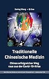 Traditionelle Chinesische Medizin TCM - Chinas erfolgreicher Weg raus aus der Covid-19-Krise: Wie China das Sterben an und mit Covid-19 beendet hat • Lebensretter TCM