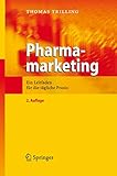 Pharmamarketing: Ein Leitfaden für die tägliche Prax