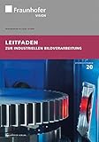 Leitfaden zur industriellen Bildverarbeitung. (Reihe Vision)