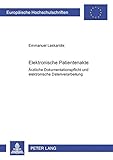 Elektronische Patientenakte: Ärztliche Dokumentationspflicht und elektronische Datenverarbeitung (Europäische Hochschulschriften Recht / Reihe 2: ... / Series 2: Law / Série 2: Droit, Band 3667)