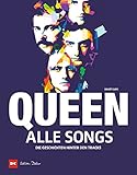 Queen - Alle Songs: Die Geschichten hinter den Track