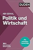 Abi genial Politik und Wirtschaft: Das Schnell-Merk-System (Duden SMS - Schnell-Merk-System)