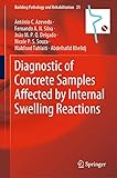 Diagnostic of Concrete Samples Affected by Internal Swelling Reactions (Building Pathology and Rehabilitation Book 21) (English Edition)