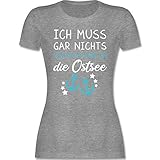Sprüche Statement mit Spruch - Ich muss gar Nichts ich muss nur an die Ostsee - M - Grau meliert - ostsee Bekleidung - L191 - Tailliertes Tshirt für Damen und Frauen T-S