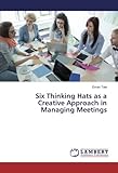 Six Thinking Hats as a Creative Approach in Managing Meeting
