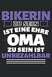 Bikerin zu sein ist eine Ehre - Oma zu sein ist unbezahlbar!: Notizbuch A5, 120 Seiten, LINIERT - Lustiges Motorrad Spruch Motiv für Bikerinnen! Super ... Super Geschenkidee für Motorradfahrerin!