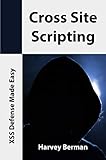 Cross Site Scripting: XSS Defense Made Easy (English Edition)