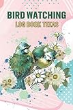 Bird Watching Log Book Texas: My backyard first bird watcher notebook journal with section for sketch and picture, zoology