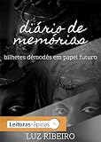 diário de memórias : bilhetes démodés em papel futuro (Portuguese Edition)