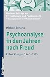 Psychoanalyse in den Jahren nach Freud: Entwicklungen 1940-1975 (Lindauer Beiträge zur Psychotherapie und Psychosomatik)