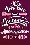 Ich bin eine hammer Abteilungsleiterin: Lustige geschenk idee für Beste Abteilungsleiterin der welt | Liniert Notizbuch für freundin Kollegin mama ... Geburstag Muttertag Ruhestand Dank