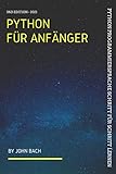 Python für Anfänger: Python Programmiersprache Schritt für S