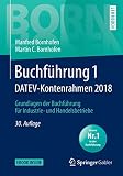 Buchführung 1 DATEV-Kontenrahmen 2018: Grundlagen der Buchführung für Industrie- und Handelsbetriebe (Bornhofen Buchführung 1 LB)