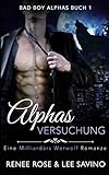 Alphas Versuchung: Eine Milliardär-Werwolf-Romanze (Bad-Boy-Alphas-Serie, Band 1)