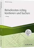 Reisekosten richtig kontieren und buchen - inkl. Arbeitshilfen online: Inklusive Arbeitshilfen online (Haufe Fachbuch)