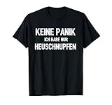 Keine Panik Ich habe nur Heuschnupfen Allergie Viren Kostüm T-S