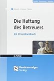 Die Haftung des Betreuers: Ein Praxishandb