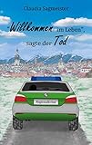 Willkommen im Leben, sagte der T