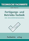 Fertigungs- und Betriebstechnik: Technische Fachwirte - Prüfungswissen kompakt (TFW - Technische Qualifikationen 3)