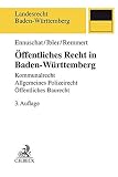 Öffentliches Recht in Baden-Württemberg: Kommunalrecht, Allgemeines Polizeirecht, Öffentliches Baurecht (Landesrecht Baden-Württemberg)