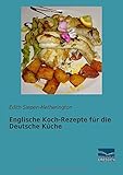 Englische Koch-Rezepte für die Deutsche Kü