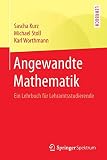 Angewandte Mathematik: Ein Lehrbuch für L