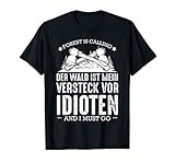 Der Wald Ist Mein Versteck Vor Idioten Natur Wandern Förster T-S
