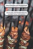 Mein Barbecue Rezeptheft: Verzeichnis + 102 Küchenkarten zum Ausfüllen, Kochen und Genießen | Schreiben Sie Ihre Grillrezepte auf | Originelle ... | Mein Barbecue Rezeptheft zum Ausfü