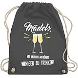 Shirtracer Sprüche Statement mit Spruch - Mädels, wir müssen aufhören weniger zu trinken - Unisize - Dunkelgrau - mädelsabend rucksack - WM110 - Turnbeutel und Stoffbeutel aus Baumw