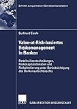 Value-at-Risk-Basiertes Risikomanagement in Banken: Portefeuilleentscheidungen, Risikokapitalallokation und Risikolimitierung unter Berücksichtigung ... zur quantitativen Betriebswirtschaftslehre)