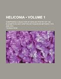 Heliconia (Volume 1); Comprising a Selection of English Poetry of the Elizabethan Age Written or Published Between 1575 and 1604