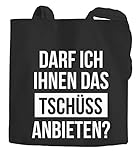 Jutebeutel Spruch-Beutel Darf ich Ihnen das Tschüss anbieten Baumwolltasche Moonworks® schwarz 2 lange Henk