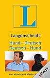 Langenscheidt Hund-Deutsch/Deutsch-Hund: Der Hundeprofi Martin Rütter entschlüsselt die Geheimnisse der Kommunikation zwischen Mensch und Hund. (Langenscheidt ...-Deutsch)