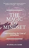 The Magic of Mindset: Understanding the Law of Attraction (Living With Intention Series Book 2) (English Edition)