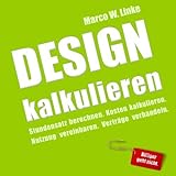 Design kalkulieren: Kleiner Praxis-Leitfaden für selbstständige Webdesigner und Grafik-Desig