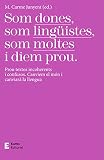 Som dones, som lingüistes, som moltes i diem prou: Prou textos incoherents i confusos. Canviem el món i canviarà la llengua (Catalan Edition)
