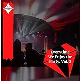 Everytime We Enjoy The Party, Vol. 2