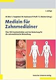 Medizin für Zahnmediziner: Über 100 Krankheitsbilder und ihre Bedeutung für die zahnmedizinische Behandlung