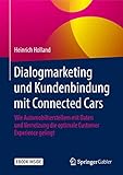Dialogmarketing und Kundenbindung mit Connected Cars: Wie Automobilherstellern mit Daten und Vernetzung die optimale Customer Experience geling