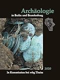 Archäologie in Berlin und Brandenburg: 2020