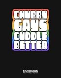 Chubby Gays Cuddle Better Notebook 8.5 x 11 inch 100-Page College Ruled: Cute Couple Gay Pride 100 Page College Ruled Diary Lined Journal Notebook ... Back to School Gift Large (8.5 x 11 inch)