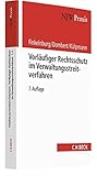 Vorläufiger Rechtsschutz im Verwaltungsstreitverfahren (NJW-Praxis, Band 12)