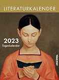Literaturkalender 2023. Tageskalender: Abreißkalender zum Aufstellen & Aufhängen & Verschenken ǀ Inspirierende Zitate aus Klassikern der Weltliteratur für jeden Tag ǀ Gedichte & Bonmots ǀ 11 x 15