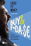 Buy & f*da-$e: como investir bem sem entrar em parafuso (Portuguese Edition)