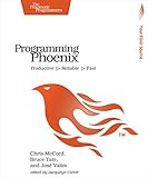 Programming Phoenix: Productive, Reliable, F