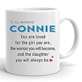 Muttertagsgeschenke für Tochter Gedicht Tasse mit Namen zu My Connie You are Loved for The Girl You are The Woman You Will Become and The Daughter You Will Always Be Tasse, 325 ml, Weiß