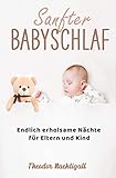 Sanfter Babyschlaf - Endlich erholsame Nächte für E